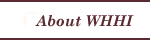 About WHHI.